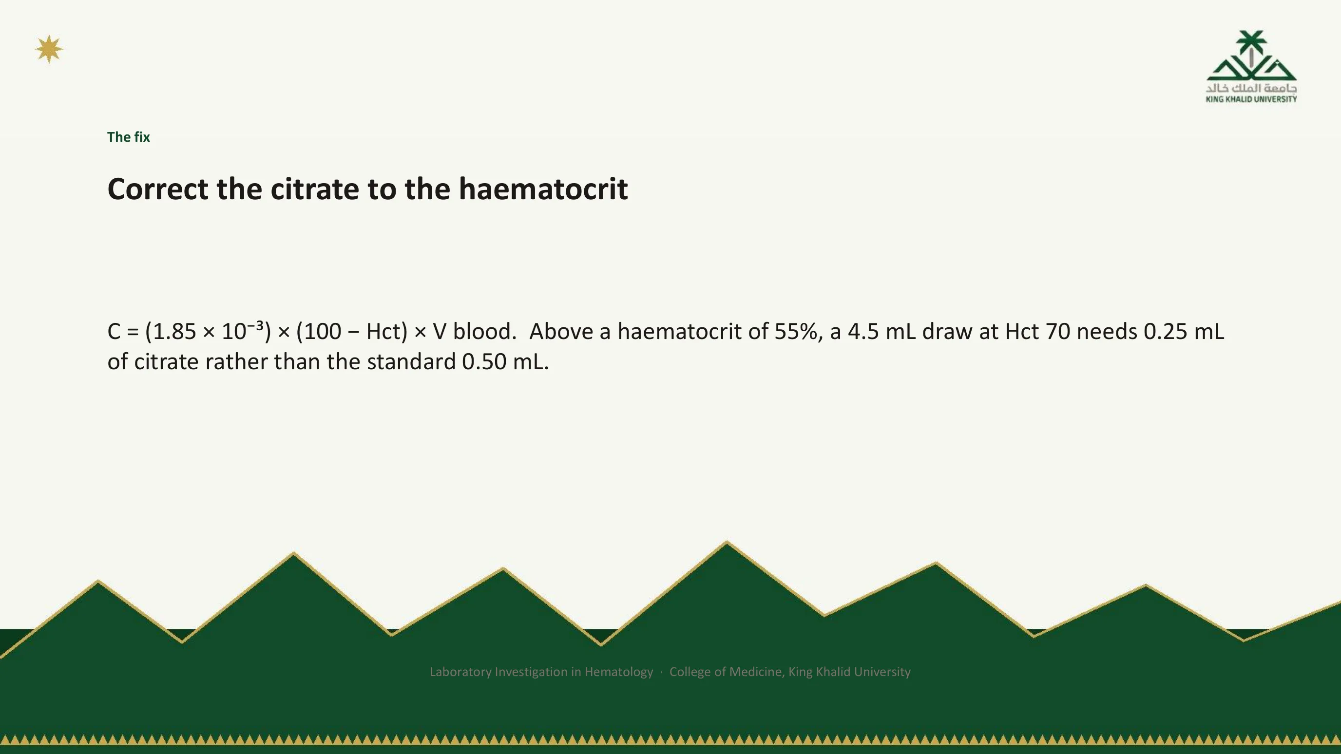 Slide with the citrate correction formula, C equals 1.85 times ten to the minus three times 100 minus hematocrit times blood volume, and the example that above a hematocrit of 55 percent a 4.5 mL draw at hematocrit 70 needs 0.25 mL of citrate rather than the standard 0.50 mL.
