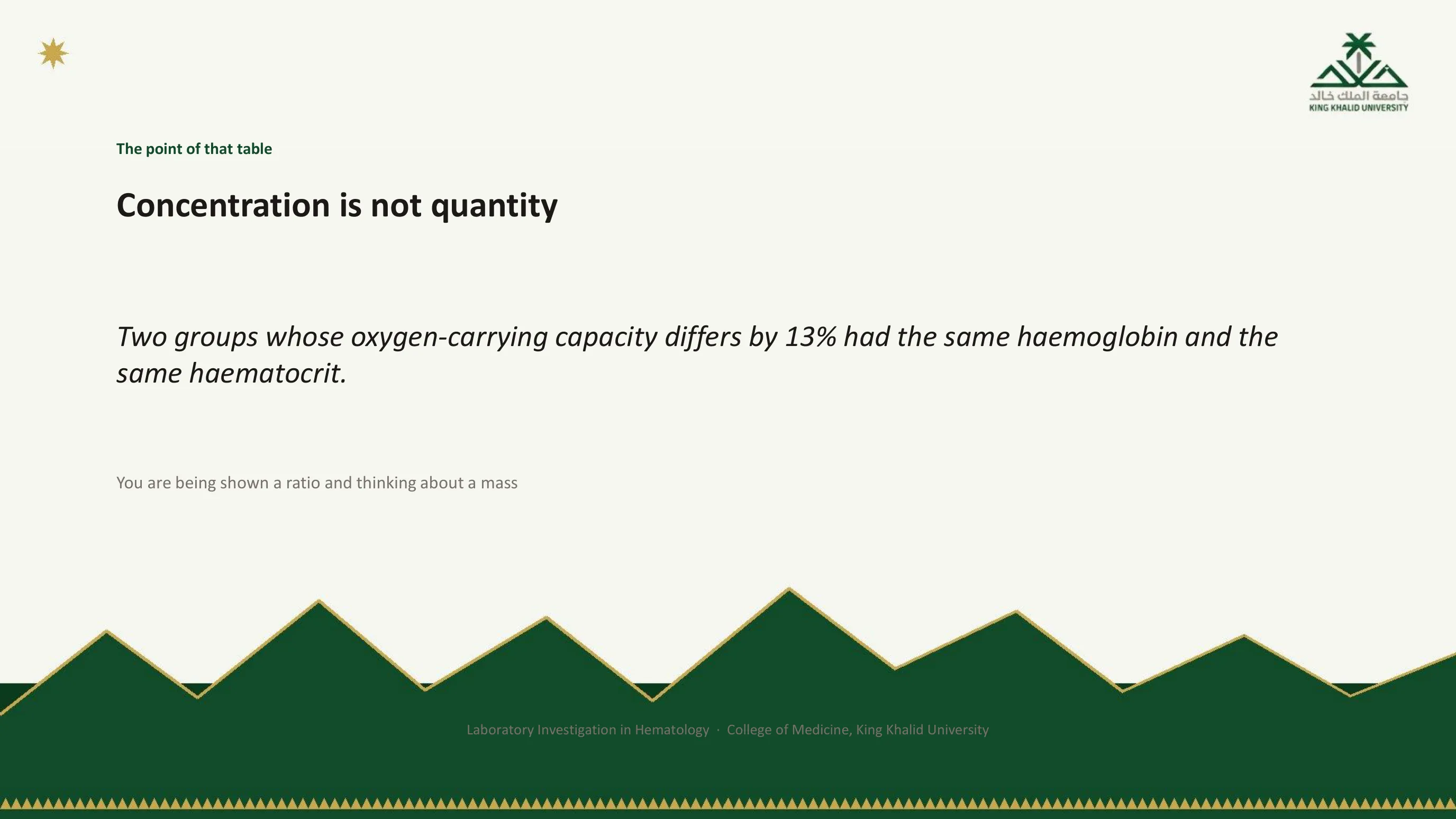 Slide with a single italic statement: two groups whose oxygen-carrying capacity differs by 13 percent had the same hemoglobin and the same hematocrit; you are being shown a ratio and thinking about a mass.