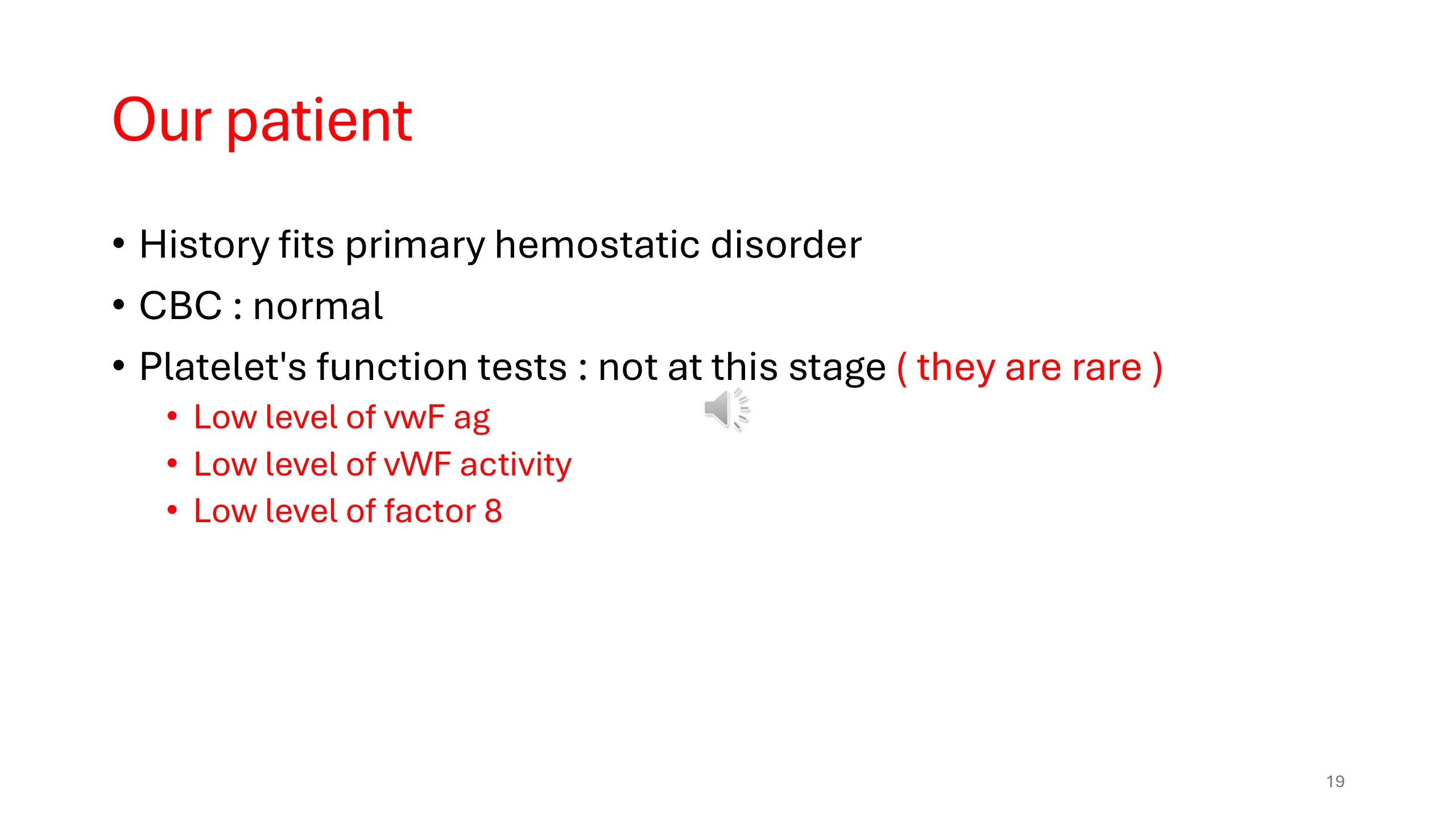 Slide summarizing the case patient's workup, concluding with low vWF antigen, low vWF activity, and low factor 8.