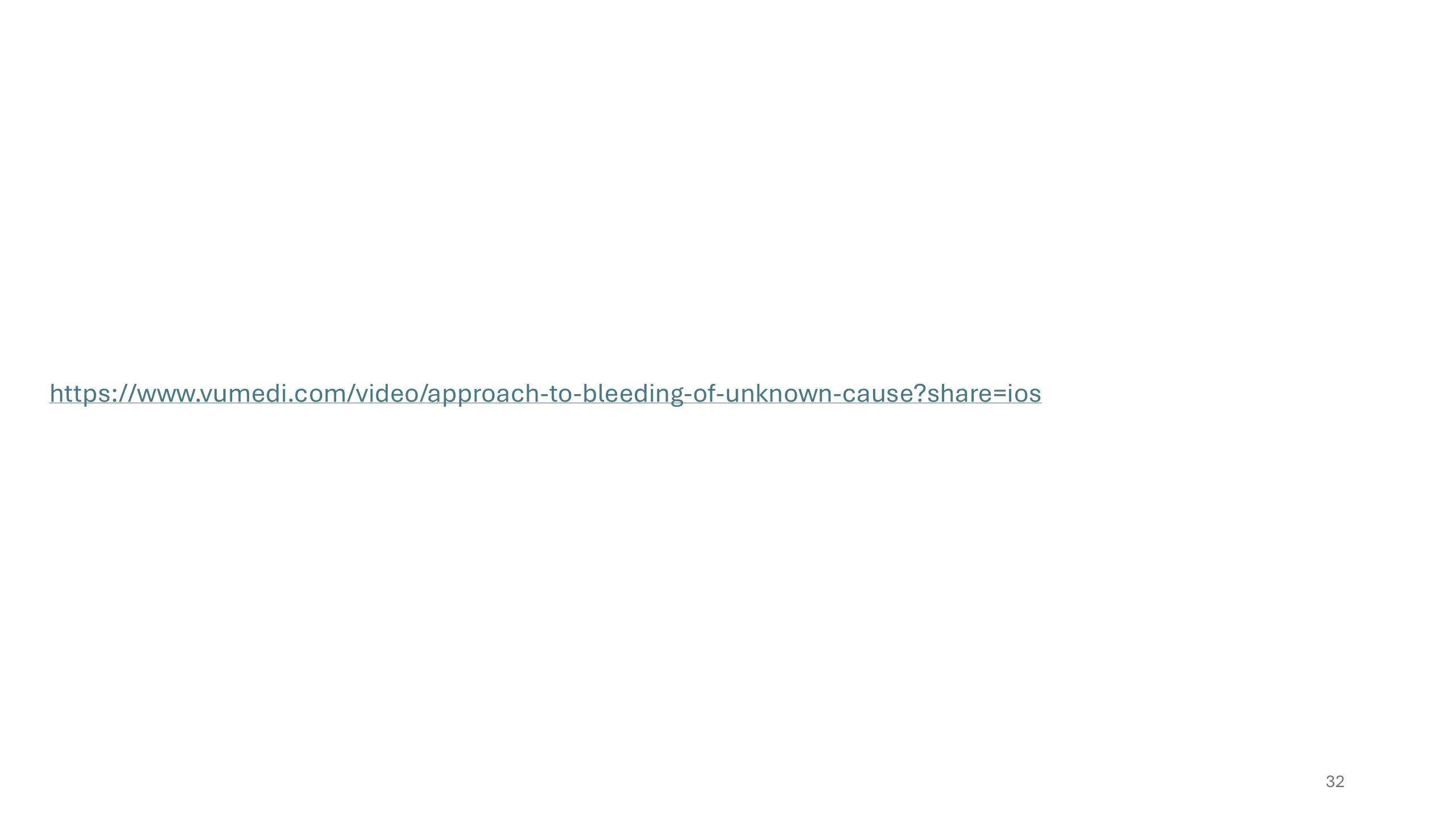 Slide containing a single hyperlink to a VuMedi video on the approach to bleeding of unknown cause.