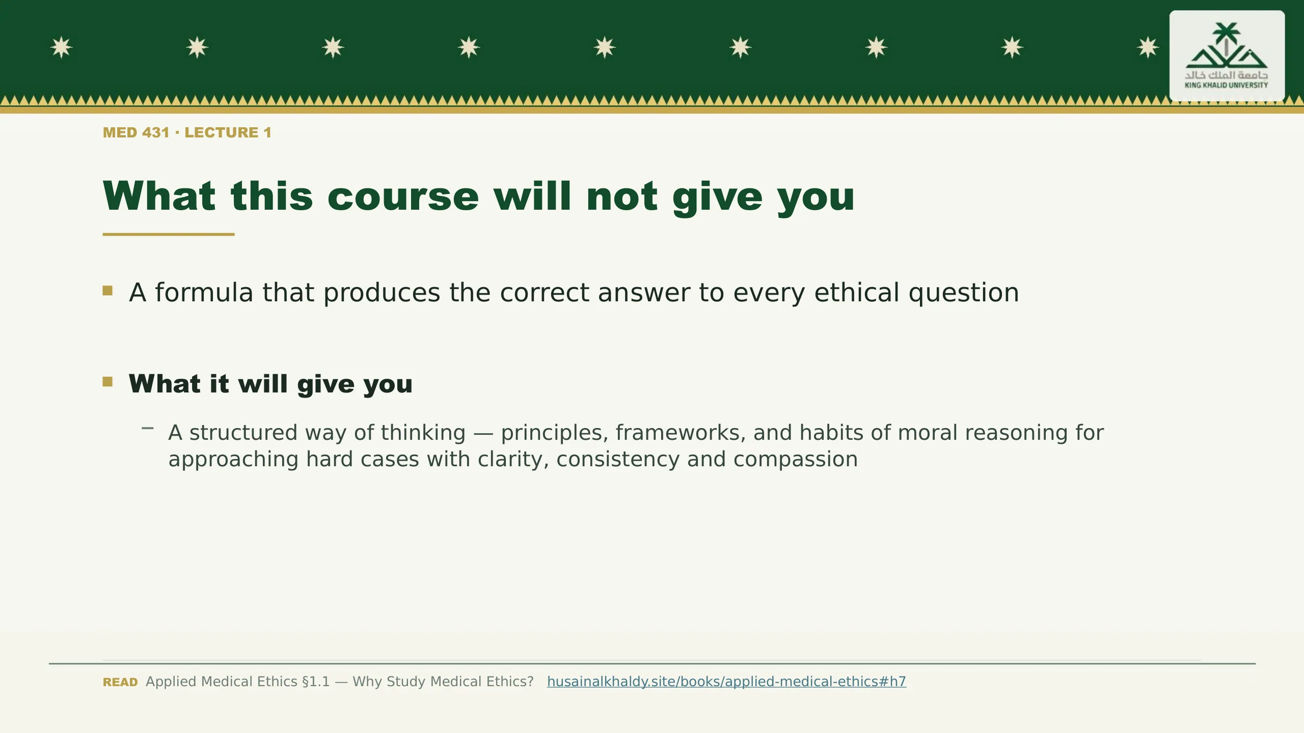 What this course will not give you. A formula that produces the correct answer to every ethical question