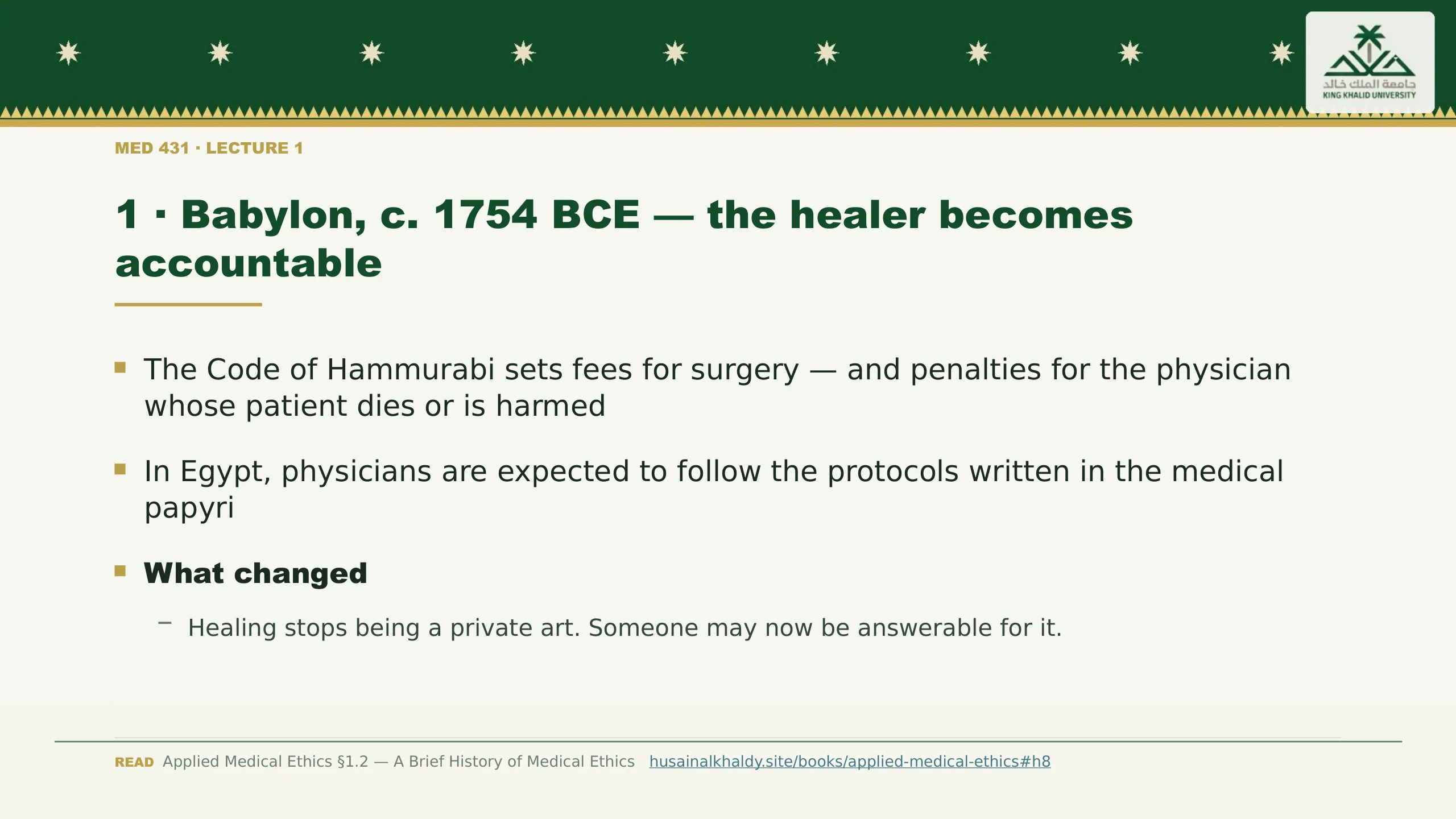 1 · Babylon, c. 1754 BCE — the healer becomes accountable. The Code of Hammurabi sets fees for surgery — and penalties for the physician whose patient dies or is harmed