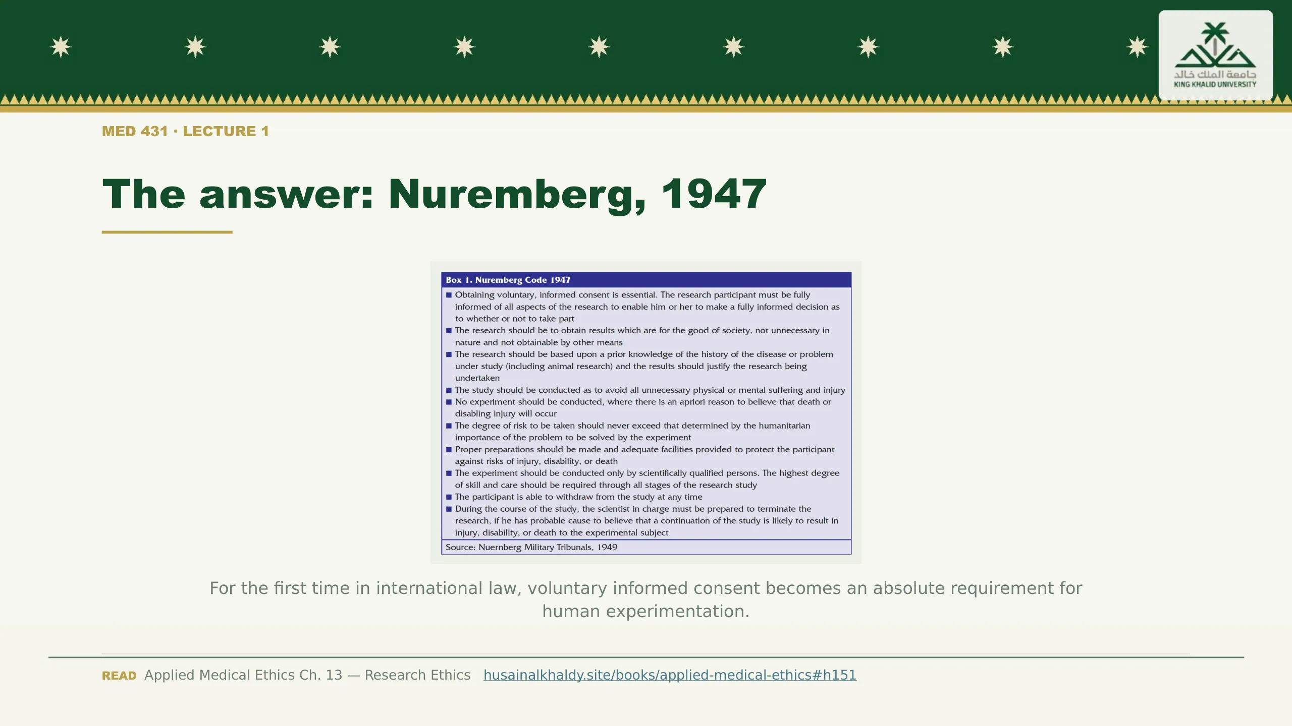The answer: Nuremberg, 1947. For the first time in international law, voluntary informed consent becomes an absolute requirement for human experimentation.