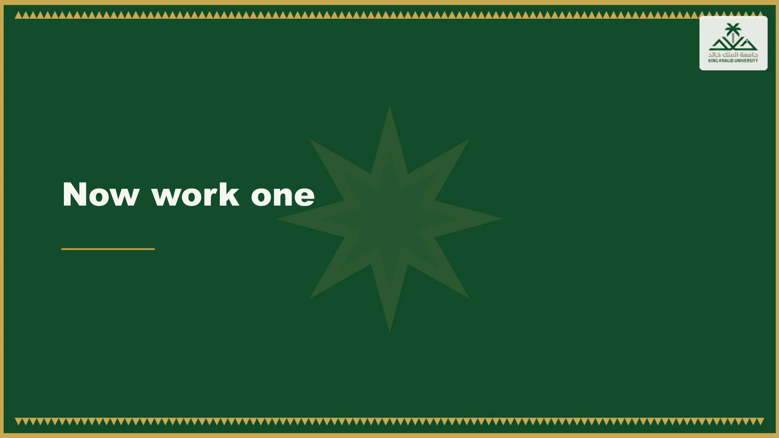 Now work one.