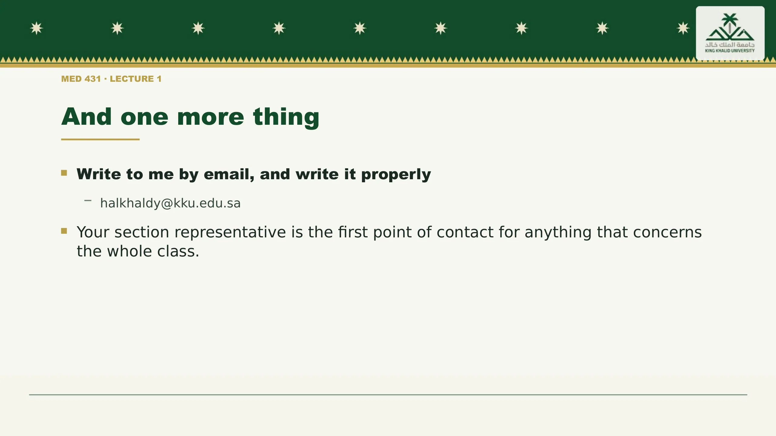 And one more thing. Write to me by email, and write it properly