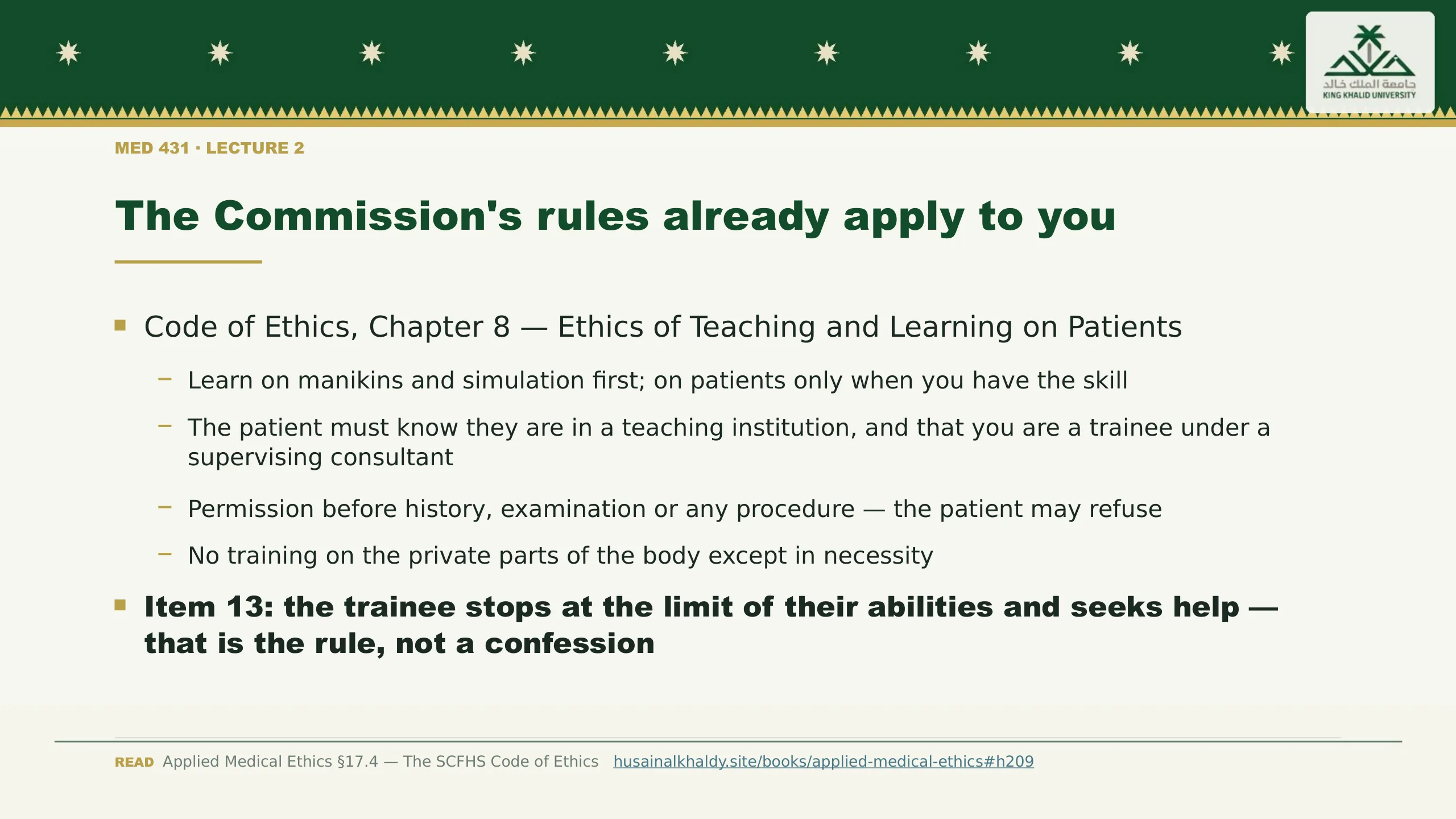 The Commission's rules already apply to you. Code of Ethics, Chapter 8 — Ethics of Teaching and Learning on Patients