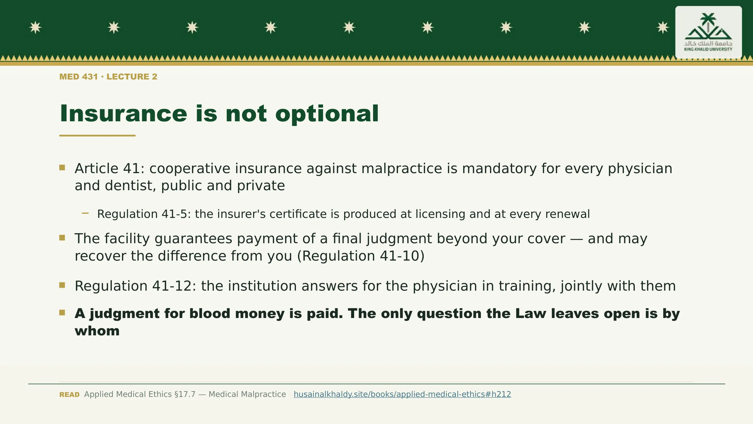 Insurance is not optional. Article 41: cooperative insurance against malpractice is mandatory for every physician and dentist, public and private