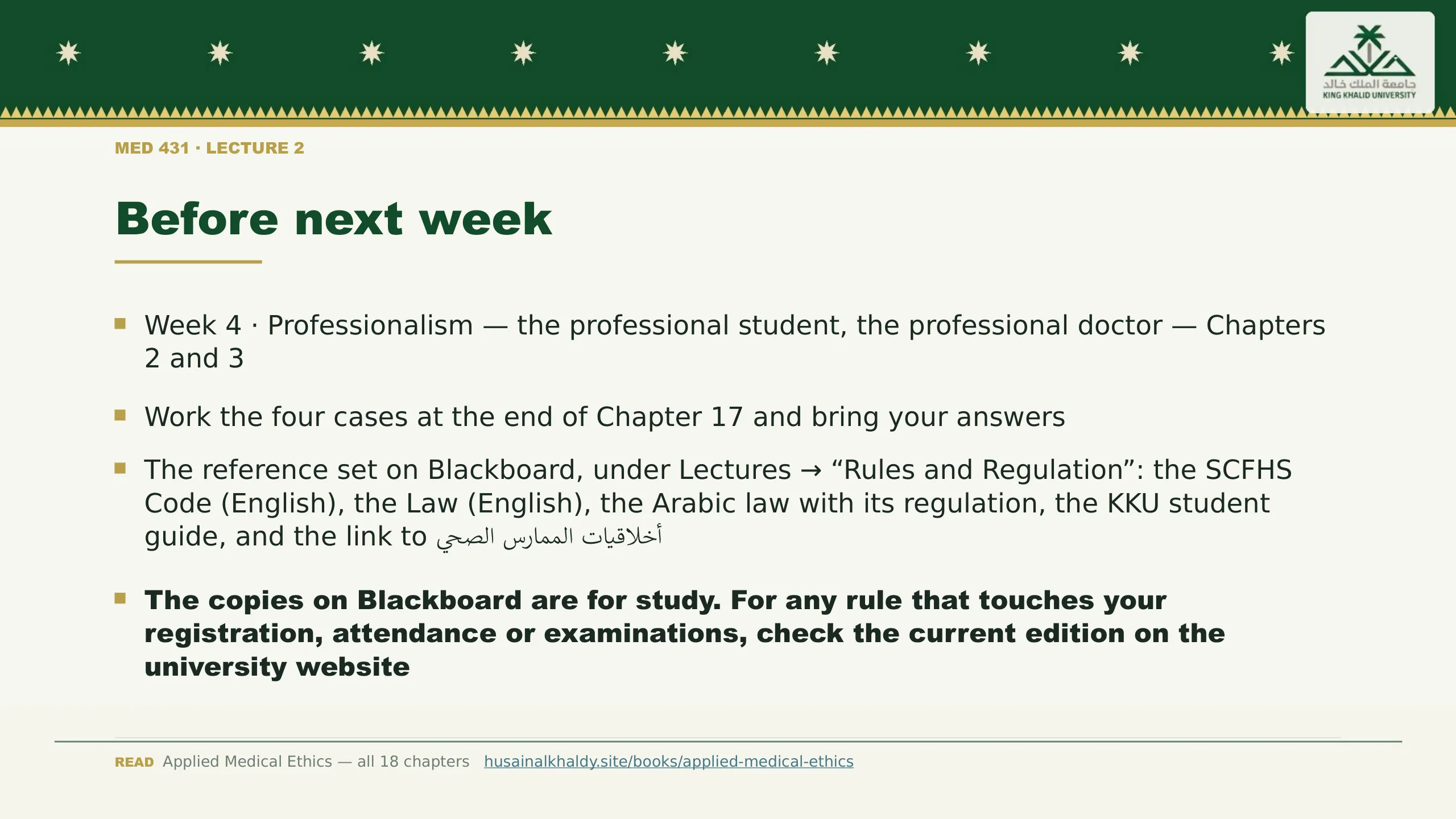 Before next week. Week 4 · Professionalism — the professional student, the professional doctor — Chapters 2 and 3