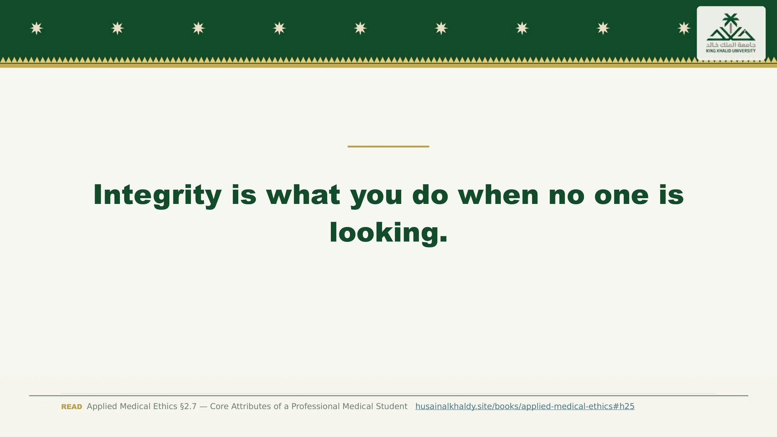 Slide reading: Integrity is what you do when no one is looking.