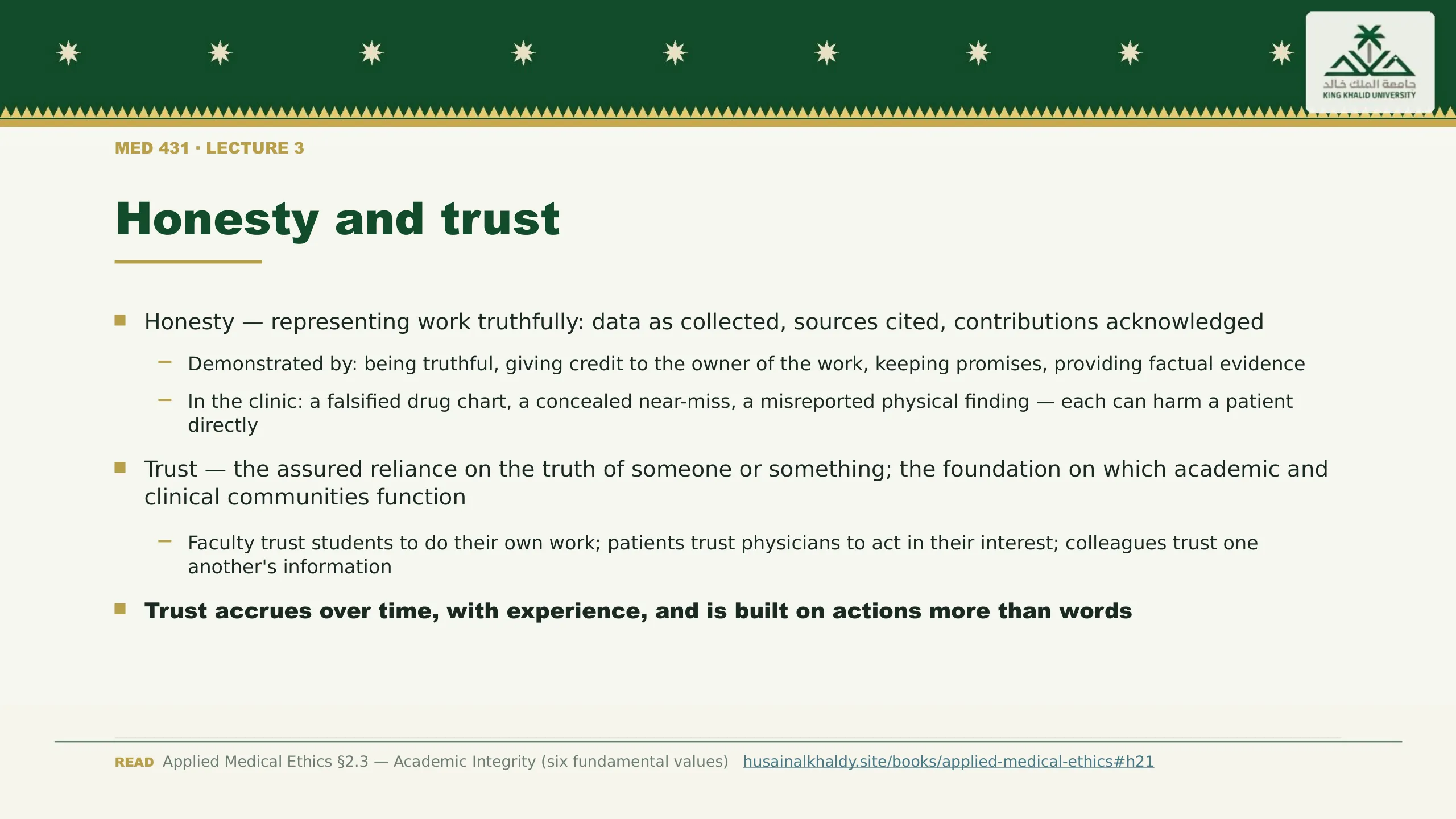 Honesty and trust. Honesty — representing work truthfully: data as collected, sources cited, contributions acknowledged