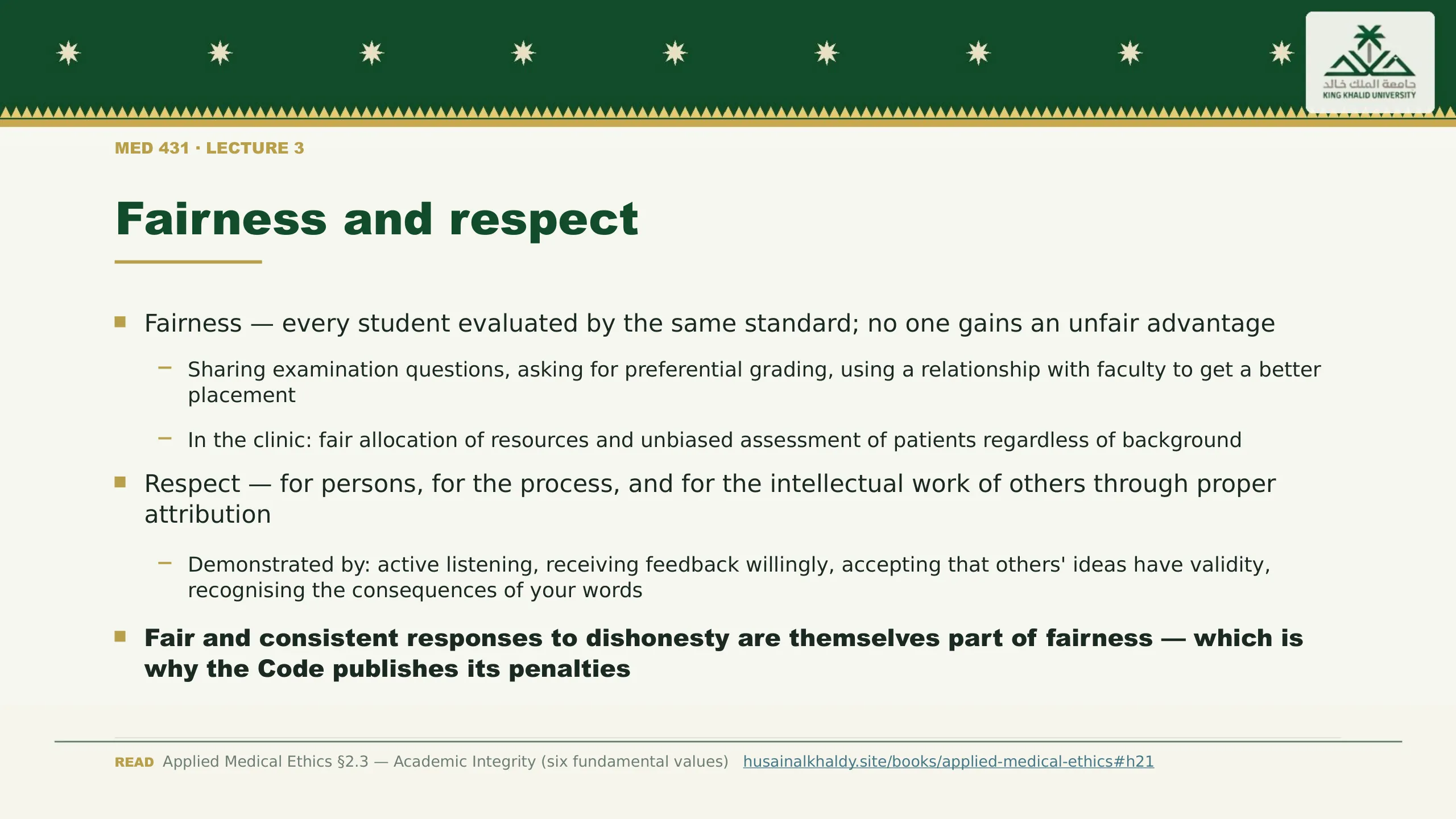 Fairness and respect. Fairness — every student evaluated by the same standard; no one gains an unfair advantage