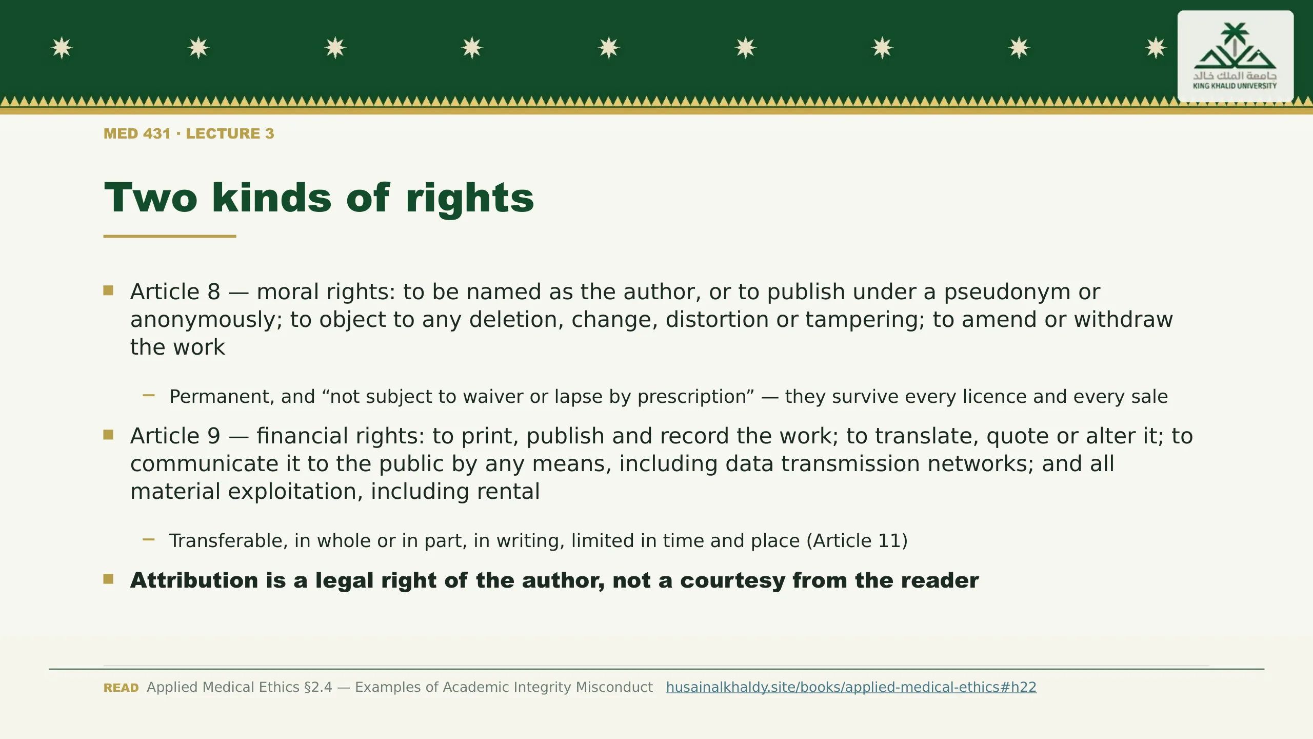 Two kinds of rights. Article 8 — moral rights: to be named as the author, or to publish under a pseudonym or anonymously; to object to any deletion, change, distortion or tampering; to amend or withdraw the work