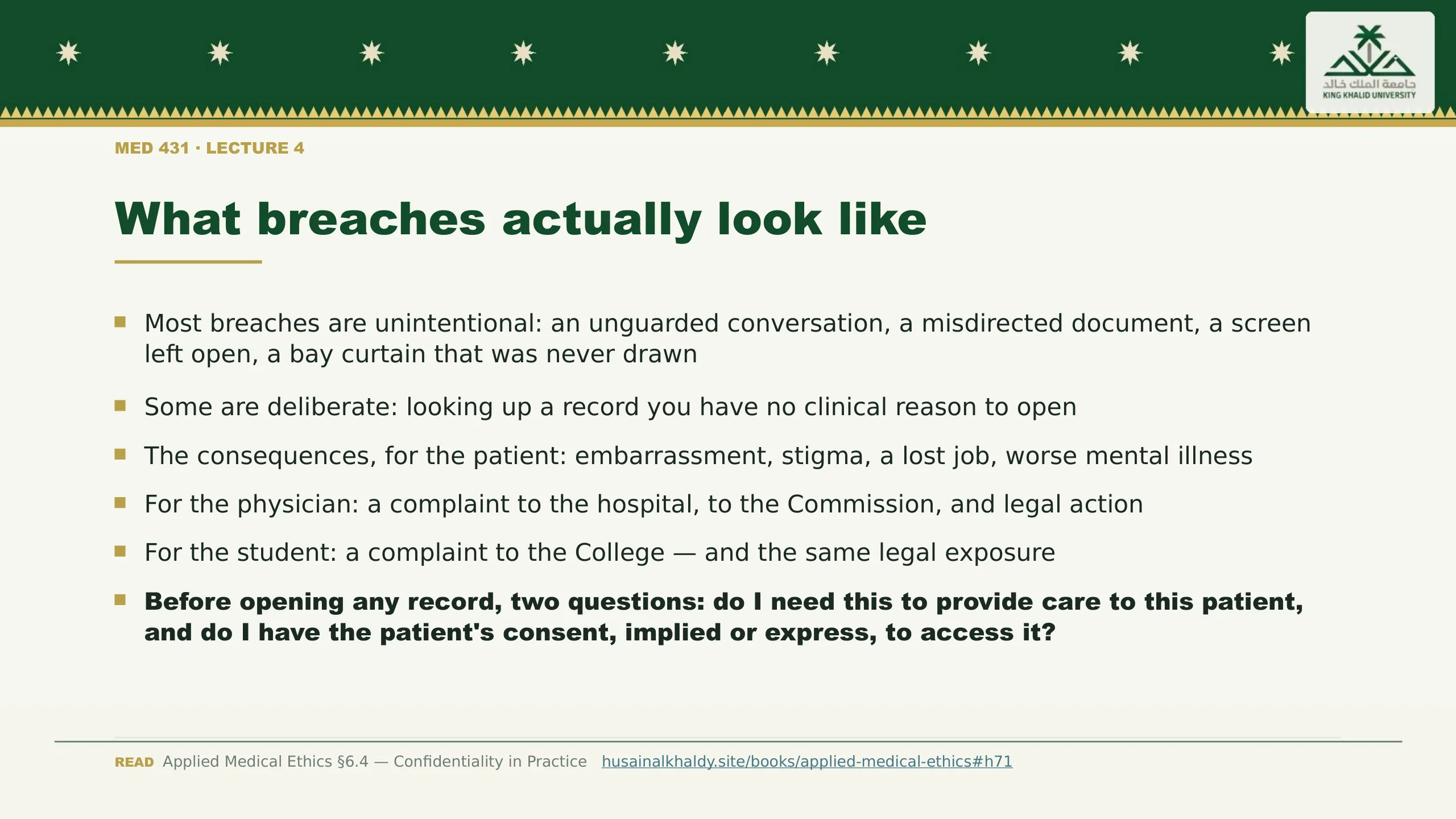 What breaches actually look like. Most breaches are unintentional: an unguarded conversation, a misdirected document, a screen left open, a bay curtain that was never drawn