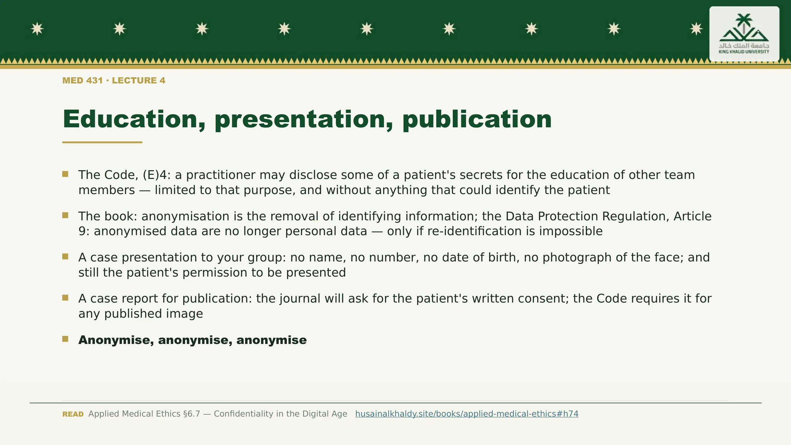 Education, presentation, publication. The Code, (E)4: a practitioner may disclose some of a patient's secrets for the education of other team members — limited to that purpose, and without anything that could identify the patient