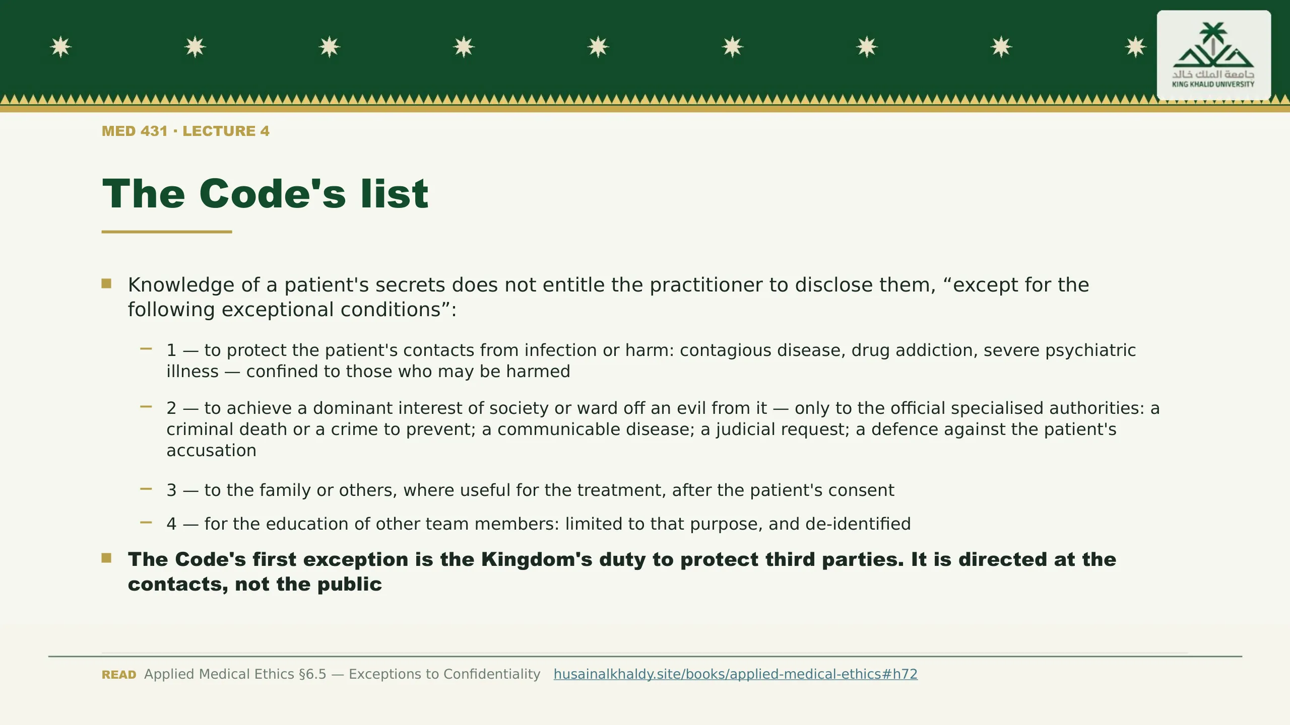 The Code's list. Knowledge of a patient's secrets does not entitle the practitioner to disclose them, “except for the following exceptional conditions”: