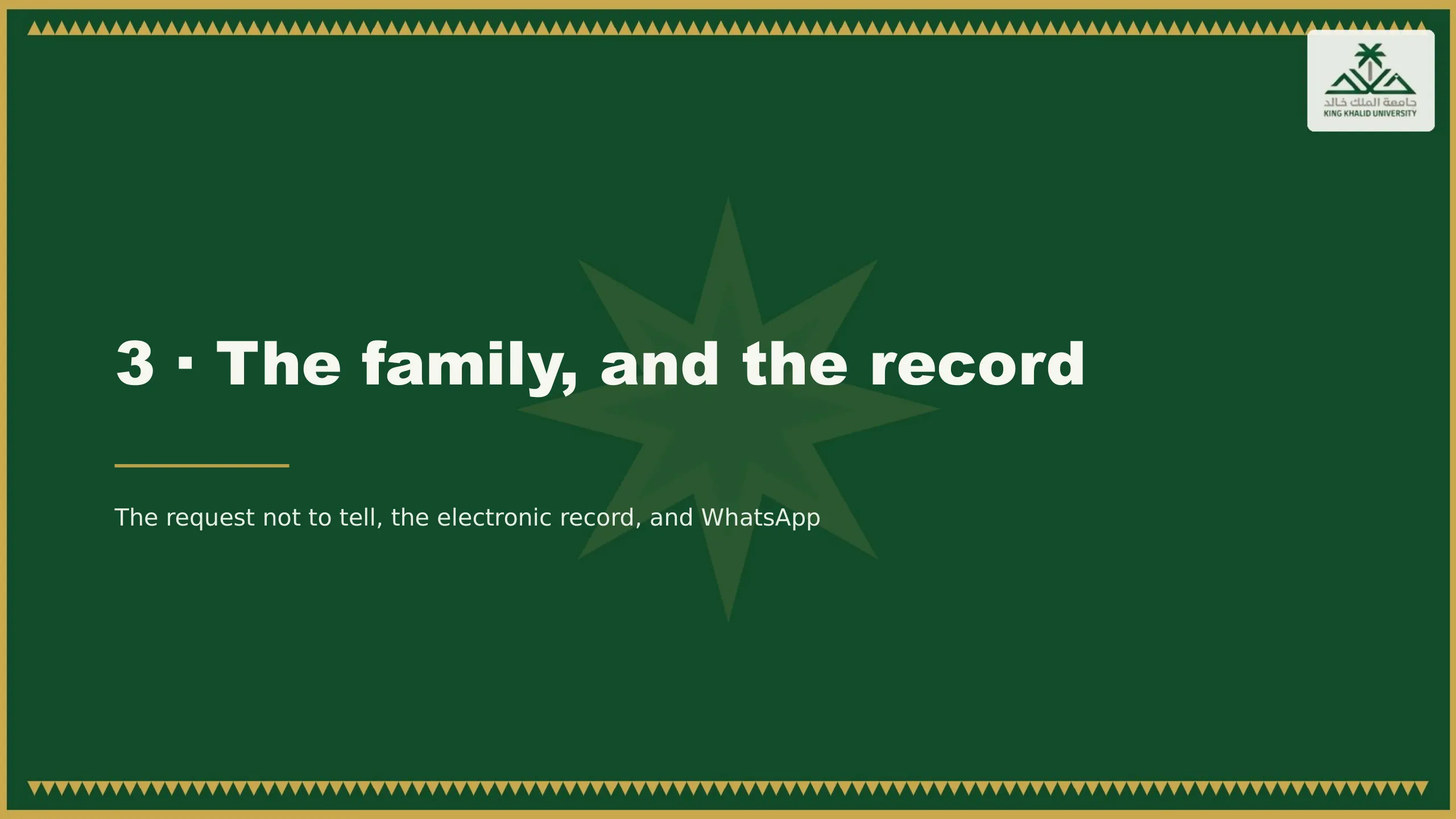 3 · The family, and the record. The request not to tell, the electronic record, and WhatsApp