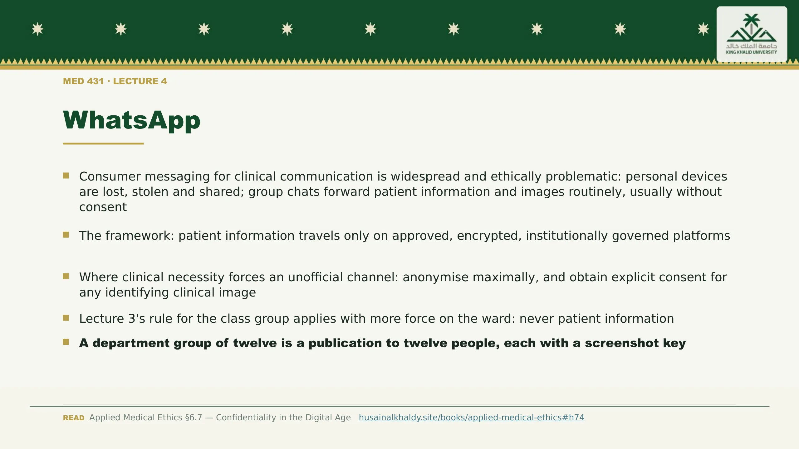 WhatsApp. Consumer messaging for clinical communication is widespread and ethically problematic: personal devices are lost, stolen and shared; group chats forward patient information and images routinely, usually without consent