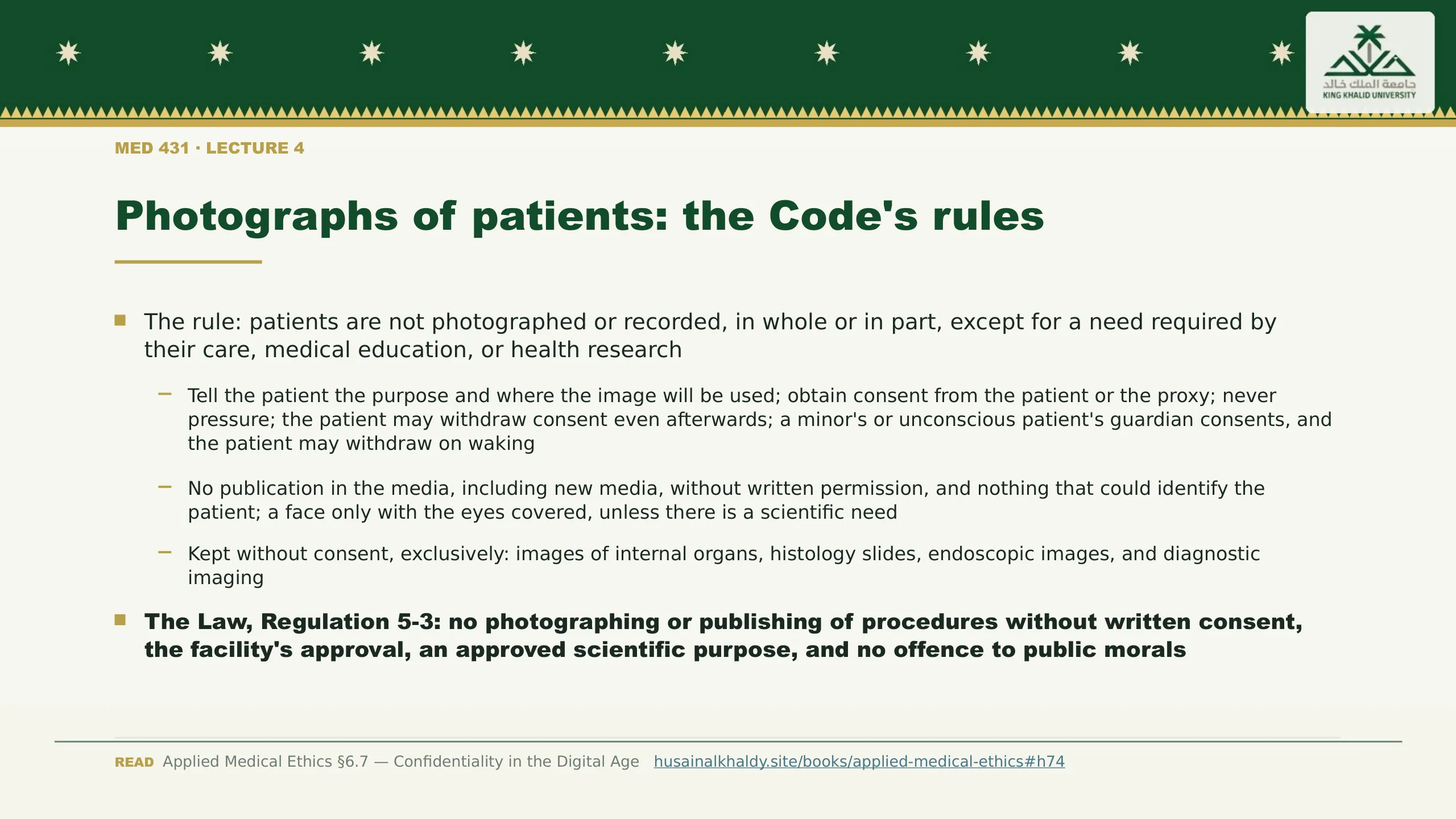 Photographs of patients: the Code's rules. The rule: patients are not photographed or recorded, in whole or in part, except for a need required by their care, medical education, or health research